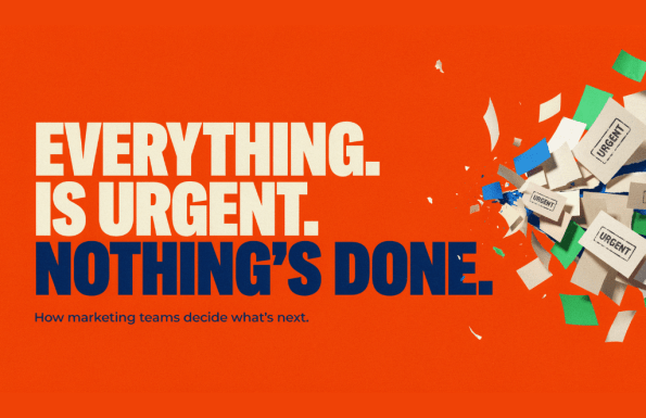 Bold text reads Everything. Is urgent. Nothings done. Papers and folders labeled urgent fly on the right. Subtext: How Marketing Teams Decide What's Next—capturing the chaos and urgency of their day-to-day decisions. Orange background.