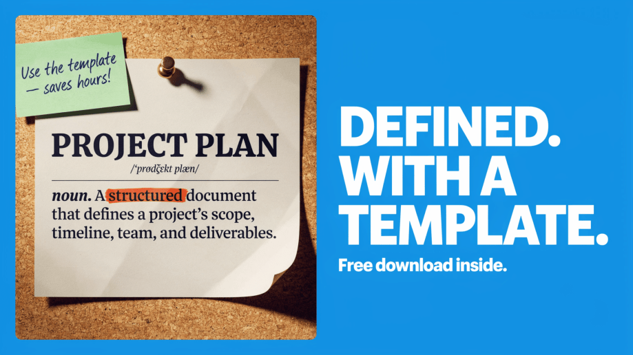 A note pinned to a corkboard reads, “PROJECT PLAN: A structured document that defines your Project Plan’s scope, timeline, team, and deliverables.” Beside it, bold text says, “DEFINED. WITH A TEMPLATE. Free download inside.”.