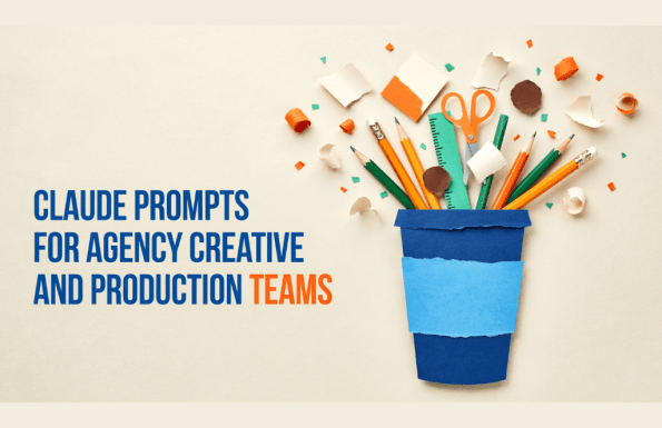 A blue paper cup holds scissors, pencils, rulers, and rolled colorful paper scraps. Text reads: Claude Prompts for Agency Creative—perfect inspiration for creative and production teams.